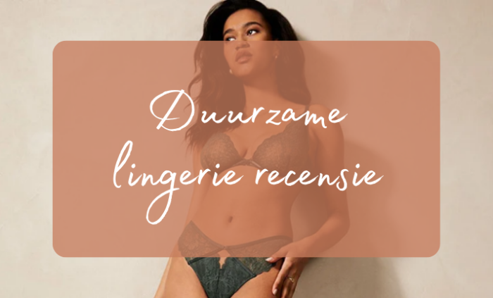 Recensie duurzame lingerie