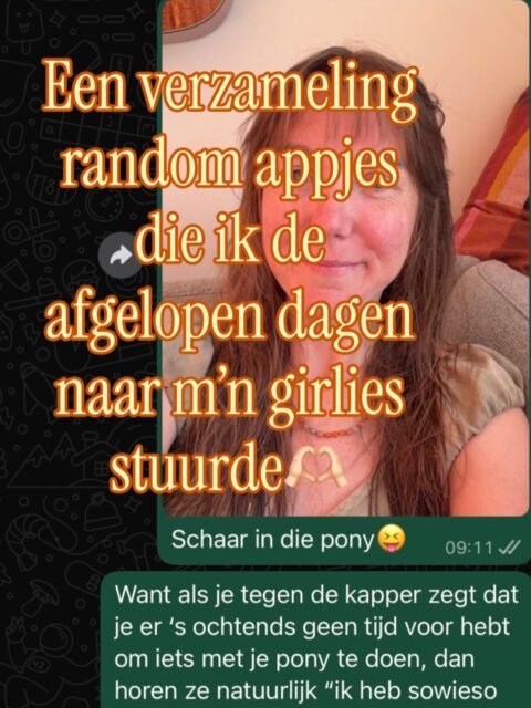 Dit it really happen if you didn’t app the girlies about it?😝

“Want als je tegen de kapper zegt dat je er ‘s ochtends geen tijd voor hebt om iets met je pony te doen, dan horen ze natuurlijk “ik heb sowieso 10 min de tijd om iets met mijn pony te doen”🫠

Hele avond gekletst over het moederschap en 12 uur later erachter komen dat je één belangrijk onderwerp was vergeten😅 (voicecall duurde overigens 1u58min🥰)

Never nooit niet kringloop en 2e hands tips met elkaar delen🫶🏻

En ook altijd altijd altijd met elkaar lachen als je eigenlijk een beetje wil 🥲